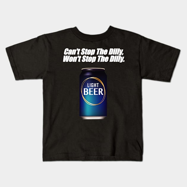 Can't stop the Dilly, won't stop the Dilly Kids T-Shirt by amitsurti